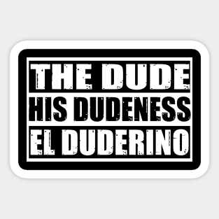 the dude his dudeness el duderino funny Sticker